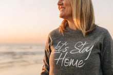 Load image into Gallery viewer, Let’s Stay Home-Triblend Sweatshirt