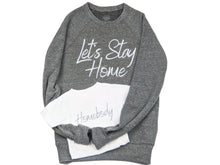 Load image into Gallery viewer, Let’s Stay Home-Triblend Sweatshirt
