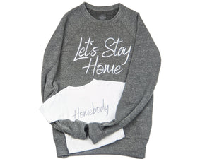 Let’s Stay Home-Triblend Sweatshirt