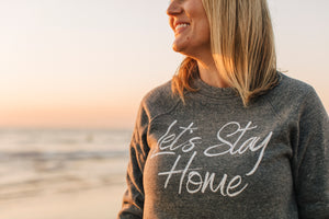 Let’s Stay Home-Triblend Sweatshirt